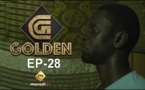 Série - GOLDEN - Episode 28