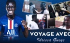 VIDEO - Reportage inédit du PSG: Voyage Avec Idrissa Gana Guèye