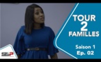 TOUR DEUX FAMILLES - Saison 1 - Episode 02 - 02 Février 2020