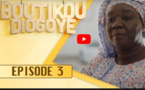 Boutikou Diogoye - Episode 3