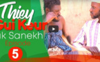 Thiey Gui Keur - Episode 05 avec Sanekh, Niankou et Manoumbé