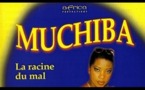 Muchiba, la racine du mal (1ère partie)
