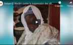 Soham El Wardini contre la suppression des villes; Serigne Mountakha Mbacké à l'enterrement du Khalife de Darou Mousty...