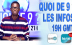 QUOI DE 9 ? LES INFOS 19H GMT - CE 10/05/ 2021- PR: ASSANE SARR - #LERALTV