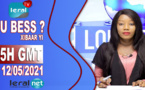 LOU BESS CI XIBAAR YI 15H GMT - CE 12 / 05 / 2021 – PR: THIALLA LOUM - #LERALTV