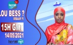 LOU BESS CI XIBAAR YI 15H GMT - CE 14/ 05 / 2021 – PR AISSATOU BODIAN - #LERALTV