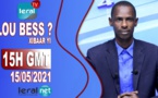 LOU BESS CI XIBAAR YI 15H GMT - CE 15/ 05 / 2021 - PR: MAMADOU CISSE - #LERALTV
