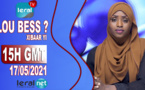 LOU BESS CI XIBAAR YI 15H GMT - CE 17/ 05 / 2021 - #LERALTV
