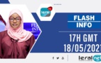 FLASH INFOS -17H GMT DE CE 18/ 05/ 2021 - PR: MARIAMA SYLLA DIOUF