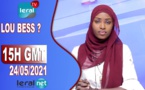 LOU BESS CI XIBAAR YI 15H GMT - CE 24 / 05 / 2021 – PR AISSATOU BODIAN - #LERALTV