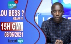  LOU BESS CI XIBAAR YI 15H GMT - CE MARDI 08 / 06 / 2021 – PR MOUSTAPHA THIOUNE - #LERALTV