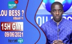 LOU BESS CI XIBAAR YI 15 H GMT - CE 09/ 06 / 2021 - PR : MOUSTAPHA THIOUNE #LERALTV