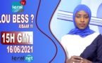LOU BESS CI XIBAAR YI 15H GMT – CE 16/ 06 / 2021 – PR : AISSATOU BODIAN - #LERALTV