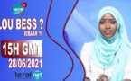 🔴LOU BESS CI XIBAAR YI 15H GMT – CE 28/ 06 / 2021 – PR : AISSATOU BODIAN - #LERALTV