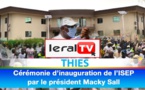 REVIVEZ EN INTEGRALITE L"INAUGURATION DE L'ISEP DE THIES PAR LE PRESIDENT MACKY SALL