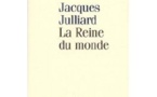 "Les bonnes feuilles" du livre La Reine du monde de Jacques Julliard (Lamine Souané)