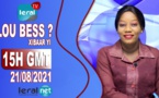 LOU BESS CI XIBAAR YI​​​​​​​​​​ 15H GMT - CE 21 / 08 / 2021 – PR : THIALLA LOUM