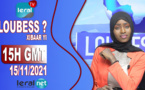 LOU BESS CI XIBAAR YI​​​​​​​​​​ 15H GMT - CE 15 / 11/ 2021 – PR : AISSATOU DIOUF BODIAN- #LERALTV