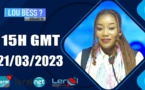 LOU BESS ? XIBAAR YI 15H GMT CE 21/03/2023 - PR: THIALLA LOUM #LERALTV