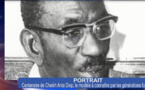 Portrait / Centenaire de Cheikh Anta Diop: Le modèle à connaître par les générations futures