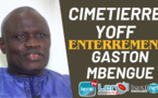Direct: Cimetière Yoff/ Enterrement Gaston MBENGUE