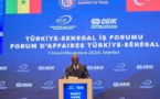 Forum d’affaires Turquie - Sénégal : Baidy Agne souligne l'importance d'un partenariat gagnant-gagnant pour une coopération accrue