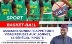 Ousmane Sonko frappe fort : Visas refusés aux Lionnes du Basket, le Sénégal riposte !