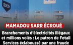 Fraude électrique de 682 millions FCfa : Mamadou Sarr, patron de Fotall Services, écroué !