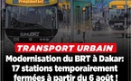Modernisation du BRT à Dakar : 17 stations temporairement fermées à partir du 6 août 2025 !