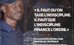 Sécurité urbaine / Bamba Cissé, ministre de l’Intérieur : « Il faut qu’on taxe l’indiscipline et que l’indiscipline finance l’ordre »