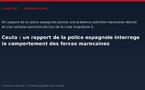 Ceuta : un rapport de la police espagnole interroge le comportement des forces marocaines
