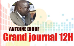 Ecoutez le Grand Journal de 12h Antoine Diouf - RFM du 19 décembre 2017