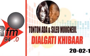 Replay Audio - Dialgati Xibaar : Tonton Ada &amp; Sileu Mougneul du 20 février 2018