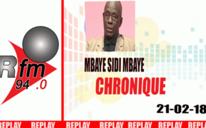 Chronique de Mbaye Sidy Mbaye du mercredi 21 février 2018