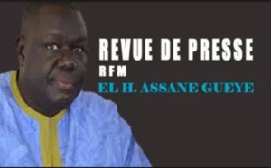 Revue de Presse Rfm du samedi 24 février 2018 avec El Hadji Assane Guèye