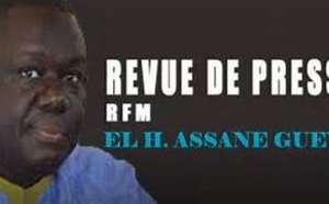 Revue de Presse Rfm du samedi 10 mars 2018 avec El Hadji Assane Guèye