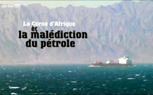 VIDEO - La corne d'Afrique ou la malédiction du pétrole