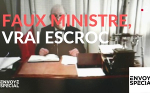 Envoyé spécial: Faux ministre, vrai escroc - 14 février 2019 (France 2)