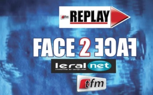 REPLAY - TFM - Face2Face  avec CHEIKH YERIM SECK - 21 Avril 2019