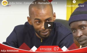 Adja Série - Episode 7 - Ramadan 2019
