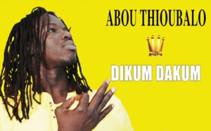 Nouveau single de Abou Thioubalo: "Dikum Dakum"