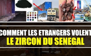 VIDEO REVELATION - Comment les étrangers volent le ZIRCON du SENEGAL par CLEDOR SENE