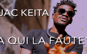 NOUVEAUTE:  Jac Keita - A qui la faute ? - Clip Officiel