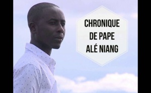 Voici la chronique de PAPE ALE NIANG du 18 septembre 2019