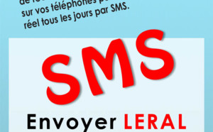 ENVOYER LERAL AU 26666 POUR RECEVOIR LES INFORMATIONS EN TEMPS REEL SUR VOTRE TELEPHONE