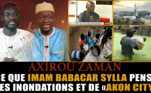 Axirou Zaman: Ce que Imam Babacar Sylla pense des inondations et de "Akon City"