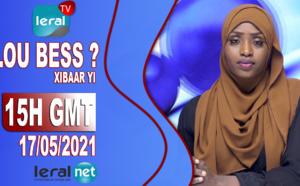 LOU BESS CI XIBAAR YI 15H GMT - CE 17/ 05 / 2021 - #LERALTV