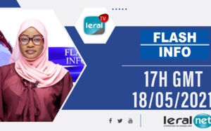 FLASH INFOS -17H GMT DE CE 18/ 05/ 2021 - PR: MARIAMA SYLLA DIOUF