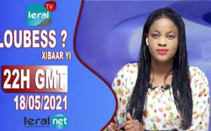 LOU BESS CI XIBAAR YI 22H GMT - CE 18/05/ 2021 - PR: ASTOU FALL - #LERALTV