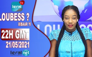 LOU BESS CI XIBAAR YI 22H GMT - CE 21/ 05 / 2021 – PR : THIALLA LOUM - #LERALTV